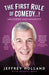 The First Rule of Comedy..!