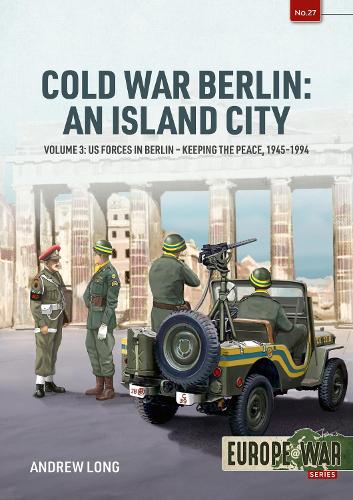 Cold War Berlin: An Island City Volume 3