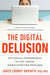 The Digital Delusion