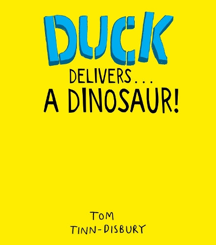 Duck Delivers . . . A Dinosaur!