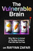 The Vulnerable Brain
