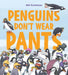 Penguins Don’t Wear Pants