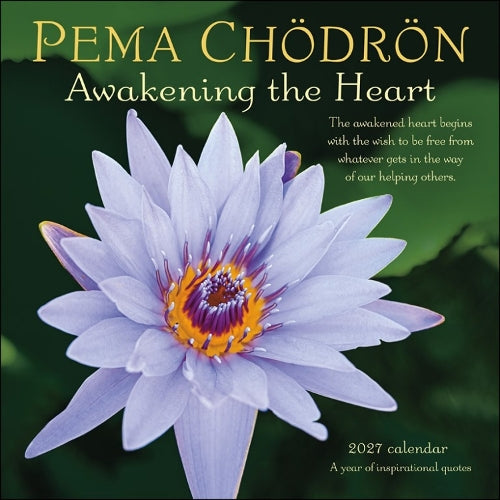 Pema Chodron 2027 Wall Calendar: Awakening the Heart―A Year of Inspiring Quotes