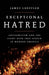 Exceptional Hatred