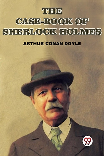 The Case-Book of Sherlock Holmes