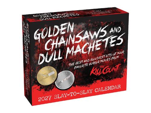 Golden Chainsaws and Dull Machetes 2027 Slay-to-Slay Calendar