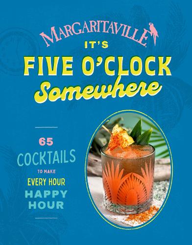 Margaritaville: It's Five o'Clock Somewhere