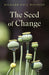 The Seed of Change