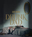 Drunk Dad
