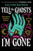 Tell the Ghosts I'm Gone