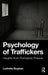 Psychology of Traffickers