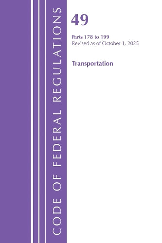 Code of Federal Regulations, Title 49 Transportation 178-199, Revised as of October 1, 2025