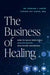 The Business of Healing