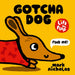 Gotcha Dog