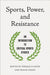 Sports, Power, and Resistance