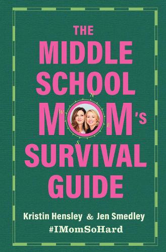 The Middle School Mom's Survival Guide