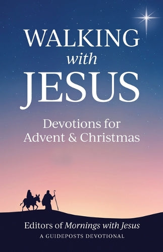 Walking with Jesus: Devotions for Advent & Christmas