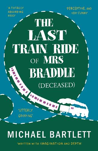 The Last Train Ride of Mrs Braddle (Deceased)