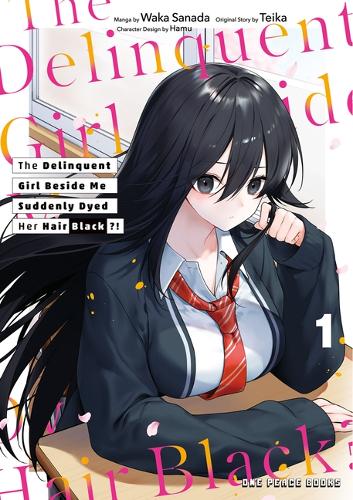 The Delinquent Girl Beside Me Suddenly Dyed Her Hair Black Volume 1