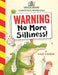Warning: No More Silliness!