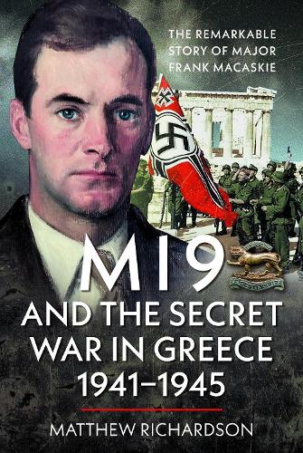 MI9 and the Secret War in Greece 1941–1945