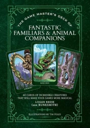 The Game Master’s Deck of Fantastic Familiars and Animal Companions
