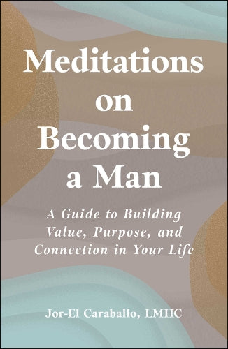 Meditations on Becoming a Man