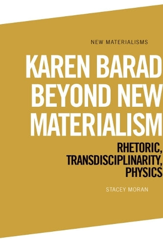 Karen Barad Beyond New Materialism