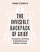The Invisible Backpack of Grief