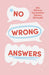 No Wrong Answers