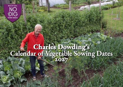 Charles Dowding's Calendar of Vegetable Sowing Dates 2027