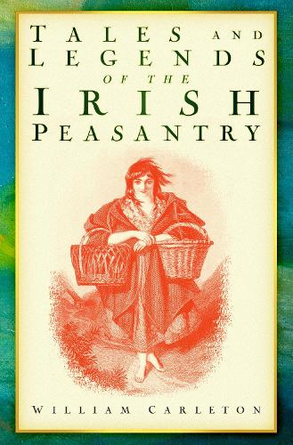 Tales and Legends of the Irish Peasantry