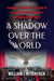 A Shadow Over the World