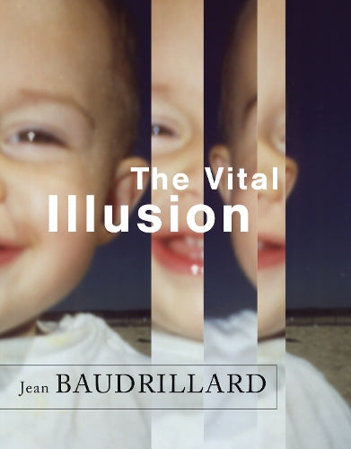 The Vital Illusion