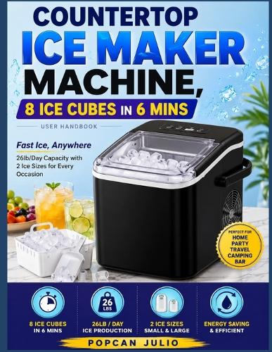 Countertop Ice Maker Machine, 8 Ice Cubes in 6 mins User Handbook