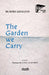The Garden We Carry