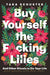 Buy Yourself the F*cking Lilies