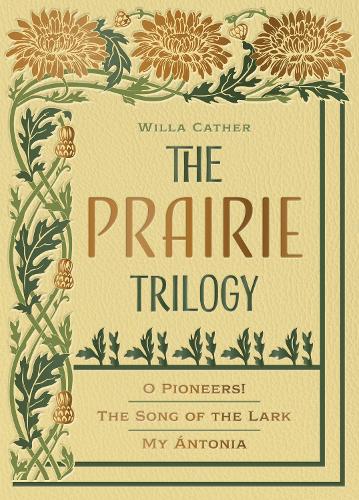 Willa Cather: The Prairie Triology