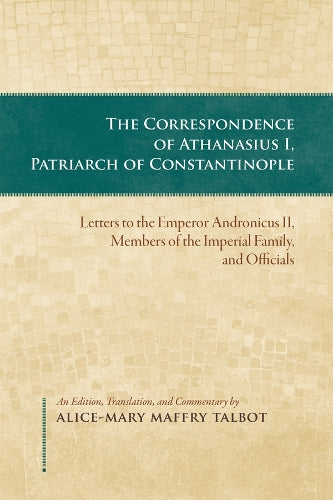 The Correspondence of Athanasius I, Patriarch of Constantinople