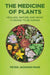 The Medicine of Plants