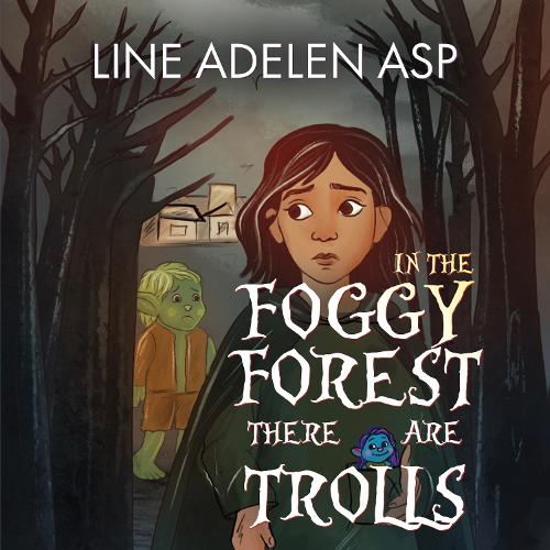 In the Foggy Forest There Are Trolls