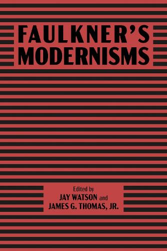 Faulkner`s Modernisms