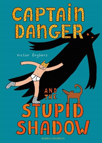 Captain Danger and the Stupid Shadow