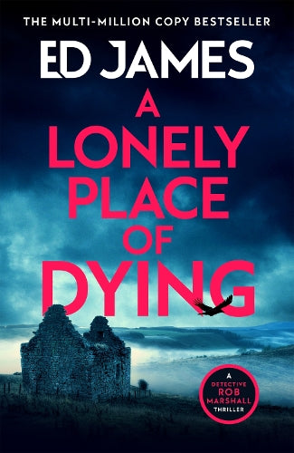 A Lonely Place of Dying: DI Rob Marshall Scottish Borders Crime Thrillers (DI Rob Marshall Borders Series