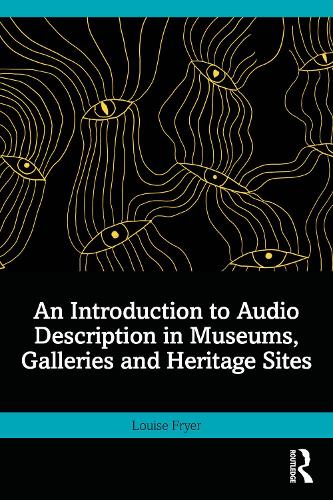 An Introduction to Audio Description in Museums, Galleries and Heritage Sites