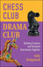 Chess Club, Drama Club
