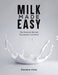 Milk Made Easy