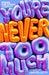 You're Never Too Much: Poems for Every Emotion