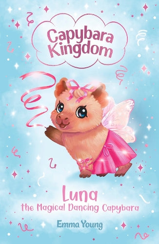Capybara Kingdom: Luna the Magical Dancing Capybara (book 3)