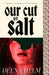 Our Cut of Salt
